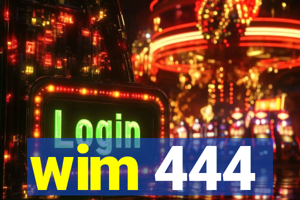 wim 444